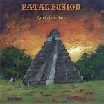 FATAL FUSION / LAND OF THE SUN
