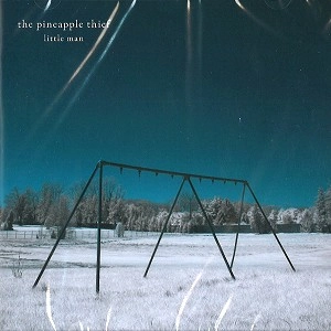 THE PINEAPPLE THIEF / パイナップル・シーフ / LITTLE MAN