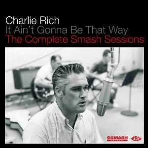 CHARLIE RICH / チャーリー・リッチ / IT AIN'T GONNA BE THAT WAY