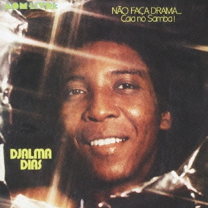 DJALMA DIAS / ジャウマ・ヂアス / ナォン・ドナ・ファサ・ドラマ / NAO FACA DRAMA