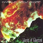 HARALD GROSSKOPF / ハラルド・グロスコフ / WORLD OF QUETZAI