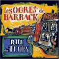 les OGRES de BARBACK / レ・ゾグル・ド・バルバック / RUE DU TEMPS