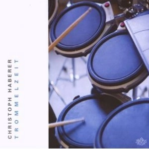 CHRISTOPH HABERER / TROMMELZEIT