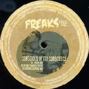 FREAKS & 012  / CONSCIOUS OF MY CONSCIENCE