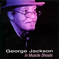 GEORGE JACKSON / ジョージ・ジャクソン / イン・マッスル・ショールズ