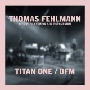 THOMAS FEHLMANN / トーマス・フェルマン / TITAN ONE