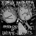 KURWA APARATA  / ARMED CHEMICALS OF UNTAME THOUGHTS