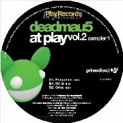 DEADMAU5 / デッドマウス / AT PLAY VOL.2 SAMPLER 1