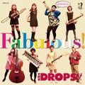 THE DROPS / ザ・ドロップス / FABULOUS!