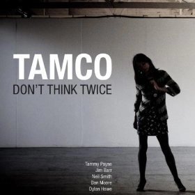 TAMCO / Don't Think Twice