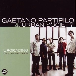 GAETANO PARTIPILO / ガエターノ・パルティピロ / UPGRADING - LIVE AT THE MAX THEATRE