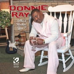 DONNIE RAY / ドニー・レイ / WHO'S ROCKIN YOU?