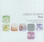 CONCEIT OF BIRTH / ｔｈｅｎ