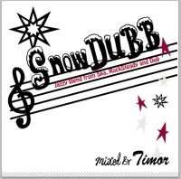 TIMOR / ＳＮＯＷ　ＤＵＢＢ