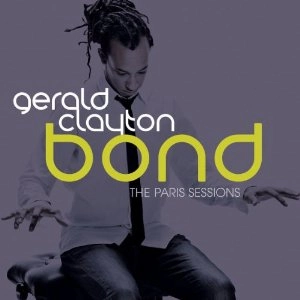 GERALD CLAYTON / ジェラルド・クレイトン / BOND:THE PARIS SESSIONS