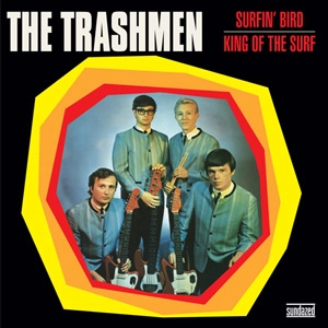 TRASHMEN / トラッシュメン / SURFIN'BIRD / KING OF THE SURF  7”