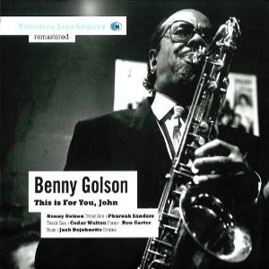 BENNY GOLSON / ベニー・ゴルソン / THIS IS FOR YOU,JOHN