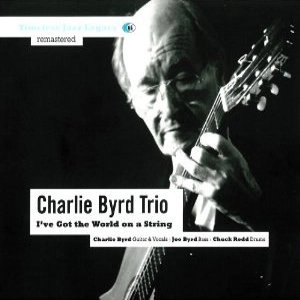 CHARLIE BYRD / チャーリー・バード / I'VE GOT THE WORLD ON A STRING