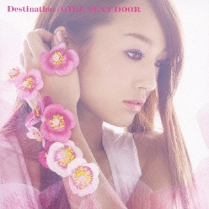 girl next door / girl next door(ガールネクストドア) / DESTINATION