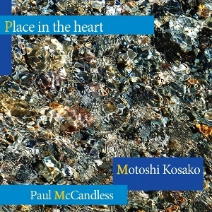 MOTOSHI KOSAKO / 古佐小基史 / PLACE IN THE HEART