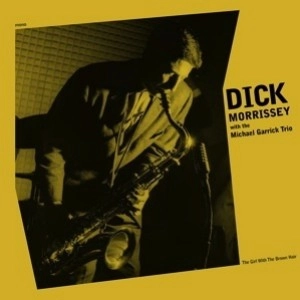 DICK MORRISSEY / ディック・モリシー / GIRL WITH THE BROWN HAIR