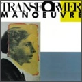 TRANSFORMER (the MEMBER of 奇形児, MASTURBATION) / MANOEUVRE