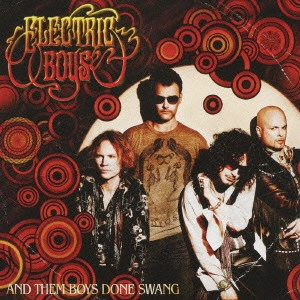 ELECTRIC BOYS / エレクトリック・ボーイズ / アンド・ゼム・ボーイズ・ダン・スワング / AND THEM BOYS DONE SWANG