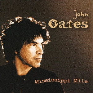 JOHN OATES / ジョン・オーツ / ミシシッピー・マイル / MISSISSIPPI MILE