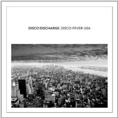 V.A. (DISCO DISCHARGE) / ディスコ・ディスチャージ / DISCO DISCHARGE: DISCO FEVER USA