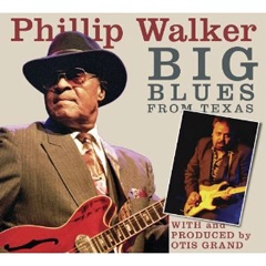 PHILLIP WALKER / フィリップ・ウォーカー / BIG BLUES FROM TEXAS
