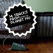 V.A.(ORIOL/SOLAR BEARS/FLOATING POINTS...) / 14 TRACKS FROM PLANET MU