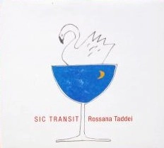 ROSSANA TADDEI / SIC TRANSIT