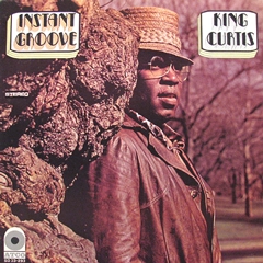 KING CURTIS / キング・カーティス / INSTANT GROOVE