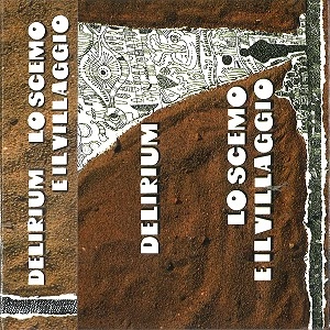 DELIRIUM (PROG: ITA) / デリリウム / LO SCEMO E IL VILLAGGIO