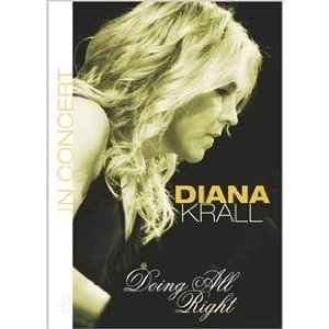 DIANA KRALL / ダイアナ・クラール / DOING ALL RIGHT-IN CONCERT