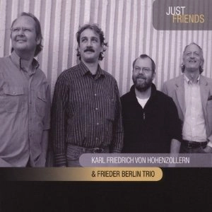 KARL FRIEDRICH VON HOHENZOLLERN QUARTET  / JUST FRIENDS
