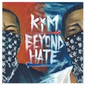 BEYOND HATE:KiM / 不退転の血意