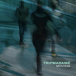 TRIPMADAME / MOVING