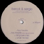 BENOIT & SERGIO / BOY TROUBLE