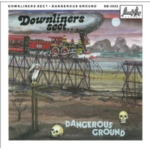 DOWNLINERS SECT / ダウンライナーズ・セクト / DANGEROUS GROUND