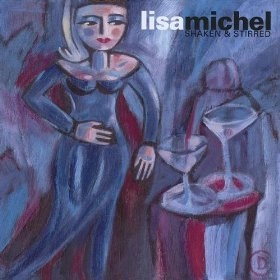 LISA MICHEL / SHAKEN & STIRRED