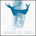 VISIONS OF TREES / SOMETIMES IT KILLS