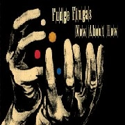 FUDGE FINGAS / NOW ABOUT HOW