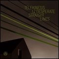 TELEKINESIS / テレキネシス / 12 DESPERATE STRAIGHT LINES