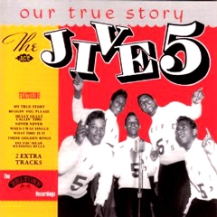 JIVE FIVE / ジャイヴ・ファイヴ / アワー・トゥルー・ストーリー