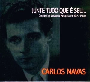 CARLOS NAVAS / カルロス・ナヴァス / JUNTE TUDO QUE E SEU... CANCOES DE CUSTODI