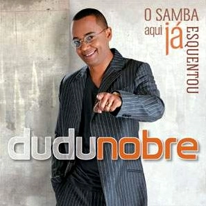 DUDU NOBRE / ドゥドゥ・ノブリ / O SAMBA AQUI JA ESQUENTOU