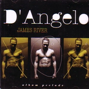 D'ANGELO / ディアンジェロ / JAMES RIVER