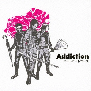 ADDICTION / アディクション / ハートビートユース