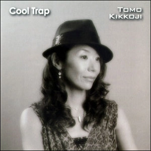TOMO KIKKOJI / 吉光寺智子 / Ｃｏｏｌ　Ｔｒａｐ